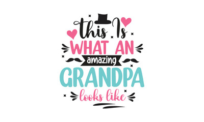 this is what an amazing grandpa looks like, T-Shirt Design, Mug Design.