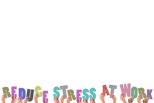 Colorful alphabet spelling reduce stress at work held up by people  - Powered by Adobe