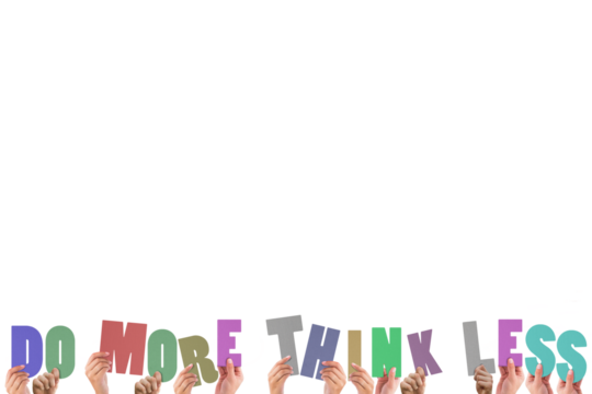 Cropped hands holding colorful words do more think less  - Powered by Adobe