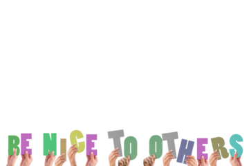 Cropped hands holding colorful words be nice to others 