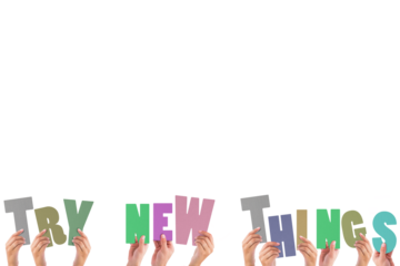 Colorful alphabet spelling try new things held up by people 