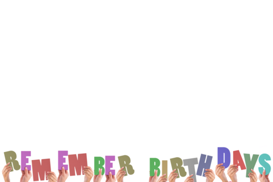 Colorful alphabet spelling remember birthdays held up by people