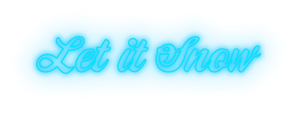 Digitally generated image of neon blue let it snow text banner against white background