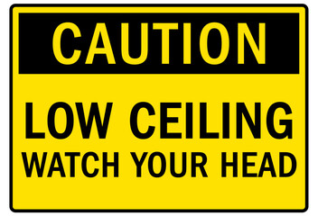 Watch your head warning sign and labels low ceiling