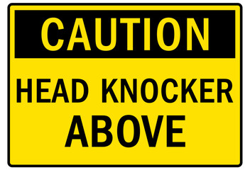 Watch your head warning sign and labels head knocker abovr