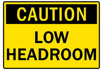 Watch your head warning sign and labels low headroom