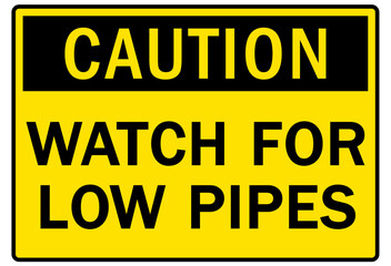 Watch your head warning sign and labels watch for low pipes