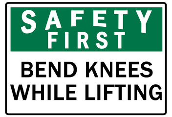 Lifting safety sign and labels bend knees while lifting