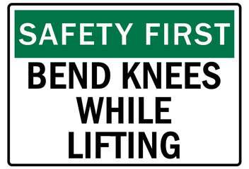 Lifting safety sign and labels bend knees while lifting