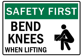 Lifting safety sign and labels bend knees while lifting