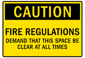 Keep area clear safety sign and labels fire regulation demand that this space be kept clear at all times