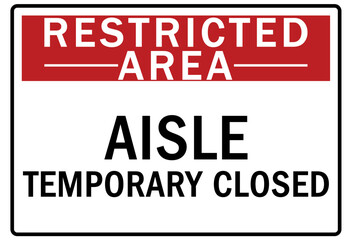 Keep aisle clear sign and labels aisle temporary closed