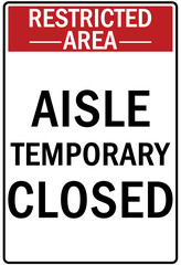 Keep aisle clear sign and labels aisle temporary closed