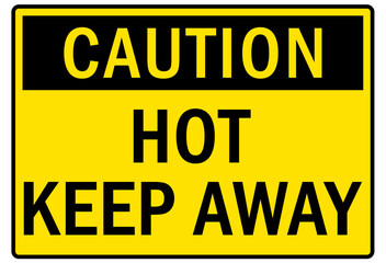 Hot warning sign and labels hot keep away