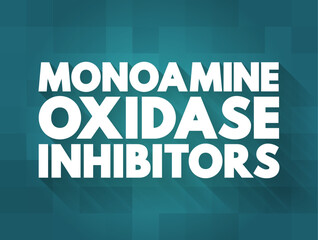 Monoamine Oxidase Inhibitors - class of drugs that inhibit the activity of one or both monoamine oxidase enzymes, text concept background