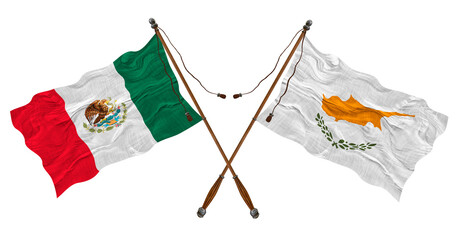 National flag of Cyprus  and Mexico. Background for designers
