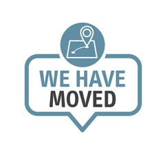 we have moved - speech bubble with text and symbol - vector illustration