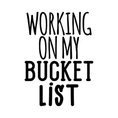 Working on My Bucket List