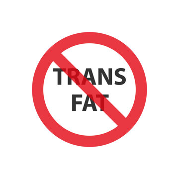 Trans fat stop, caution, warning sign. free trans fat