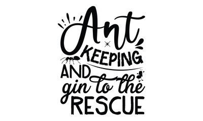Ant-keeping and gin to the rescue-ant T shirt Design, Proitn Ready Templae Download T shirt Design Vector, typography SVG Files for Circuit, Poster, EPS 10