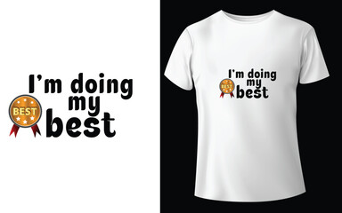 I’m doing my best Typographic Tshirt Design - T-shirt Design For Print Eps Vector.eps