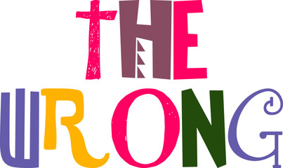 The Wrong Calligraphy Illustration for Infographic, Gift Card, Presentation , T-Shirt Design