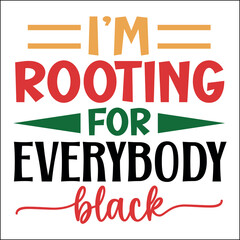 I'm rooting for everybody black SVG