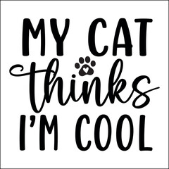 My cat thinks i m cool SVG
