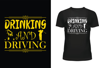Drinking and Driving Typography T Shirt Design