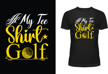 My Tee Shirt Golf T-shirt