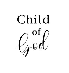 Fototapeta na wymiar Child of God – Beautiful typographic design for clothes, decorations or prints