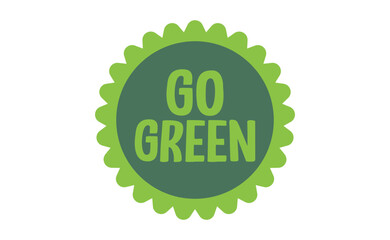 Go Green badge. Eco-friendly slogan. Badge pin with environmental awareness message.