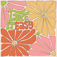 Groovy vibes banner with text TAKE IT EASY in the middle. Psychedelic 1970s floral art background. Groovy daisy flowers and shapes. Vector contour colorful hand drawn illustration.