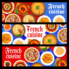 French cuisine food banners, vector almond biscuit, onion tart and ham pie quiche lorraine. Pancakes with orange sauce crepe suzette, black tea, apricot cake savarin and meat stuffed cabbage dishes