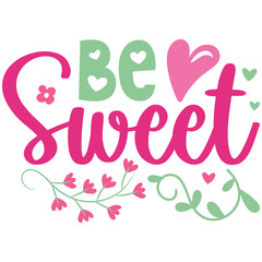 Be Sweet Boho Retro Style Happy Women's Day T-shirt And SVG Design. Mom Mother SVG Quotes T-shirt And SVG Design, Vector EPS Editable File, Can You Download This File.