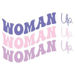 Woman Up - Boho Retro Style Happy Women's Day T-shirt And SVG Design. Mom Mother SVG Quotes T-shirt And SVG Design, Vector EPS Editable File, Can You Download This File.