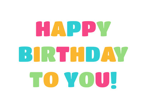 Vector Happy birthday to you sign for greeting card on a white background.