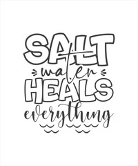 Typography summer design SVG vector-Salt water heals everything