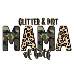 Glitter and Dirt Mama of Both Leopard Camo Mom Sublimation PNG