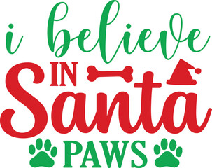 Fototapeta premium I Believe In Santa Paws