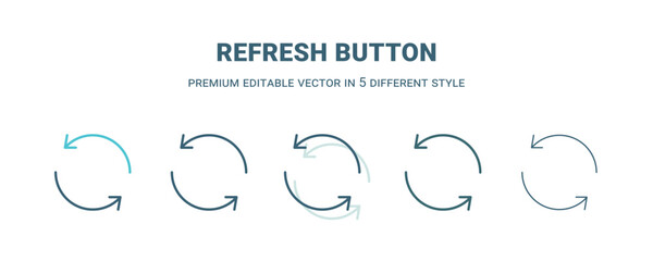 refresh button icon in 5 different style. Outline, filled, two color, thin refresh button icon. Editable vector can be used web and mobile