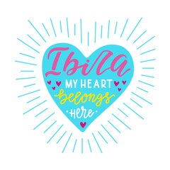 Heart shape with rays and lettering phrase inscription about Ibiza. Colorful pattern for t-shirt print, textile, clothes design. EPS 10 vector illustration isolated on the white background.