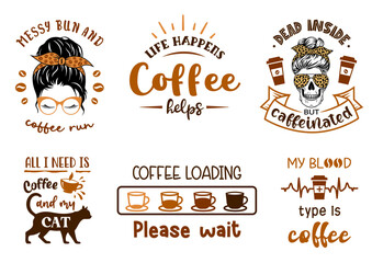 Coffee sign with quotes. Set of coffee symbols or badge. Funny cafe emblem designs with coffee beans, mugs cups.