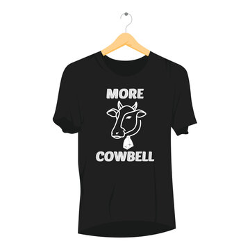 Mens More Cowbell T-Shirt Funny Novelty Sarcastic Graphic Adult Humor Tee