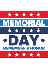 Memorial Day in United States. Remember and Honor. Federal holiday for remember and honor persons who have died while serving in the United States Armed Forces. Celebrated in May. Vector poster