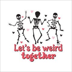 Let's be weird together