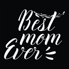 Best mom ever Mother's day shirt print template, typography design for mom mommy mama daughter grandma girl women aunt mom life child best mom adorable shirt