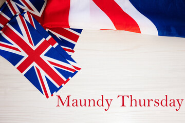 Maundy Thursday. British holidays concept. Holiday in United Kingdom. Great Britain flag background.