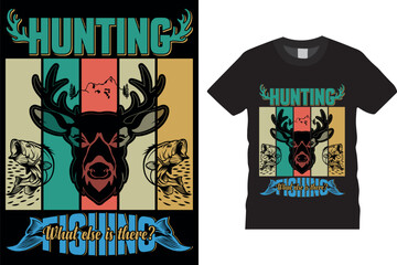 Hunting and fishing what else is there? retro-vintage typographic t-shirt design vector template