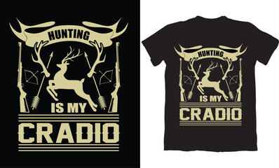 HUNTING IS MY CRADIO-HUNTING T-SHIRT DESIGN GRAPHIC